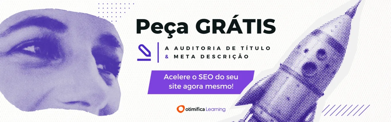 O banner traz a frase "Peça grátis a auditoria de título e meta descrição. Acelere o SEO do seu site agora mesmo!" e a logo do Otimifica Learning