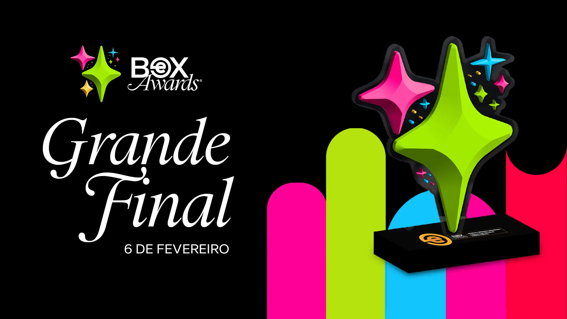 A imagem traz a mensagem Bex Awards Grande Final 6 de fevereiro