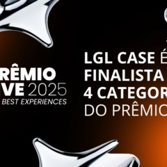 LGL Case é finalista em 4 categorias do Prêmio Live 2025; conheça os cases indicados